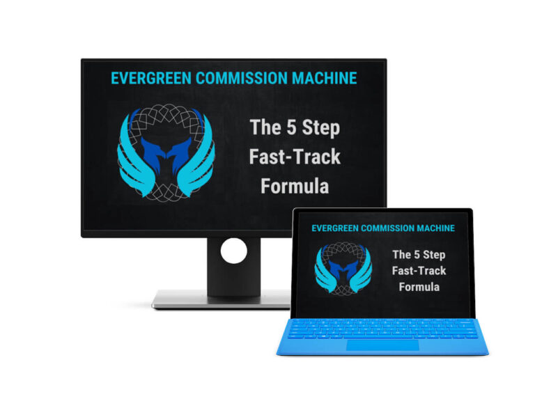 Evergreen Commission Machine 5 Step Fast Track Formula